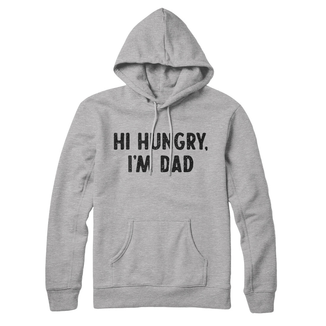 Hi Hungry I'm Dad Hoodie