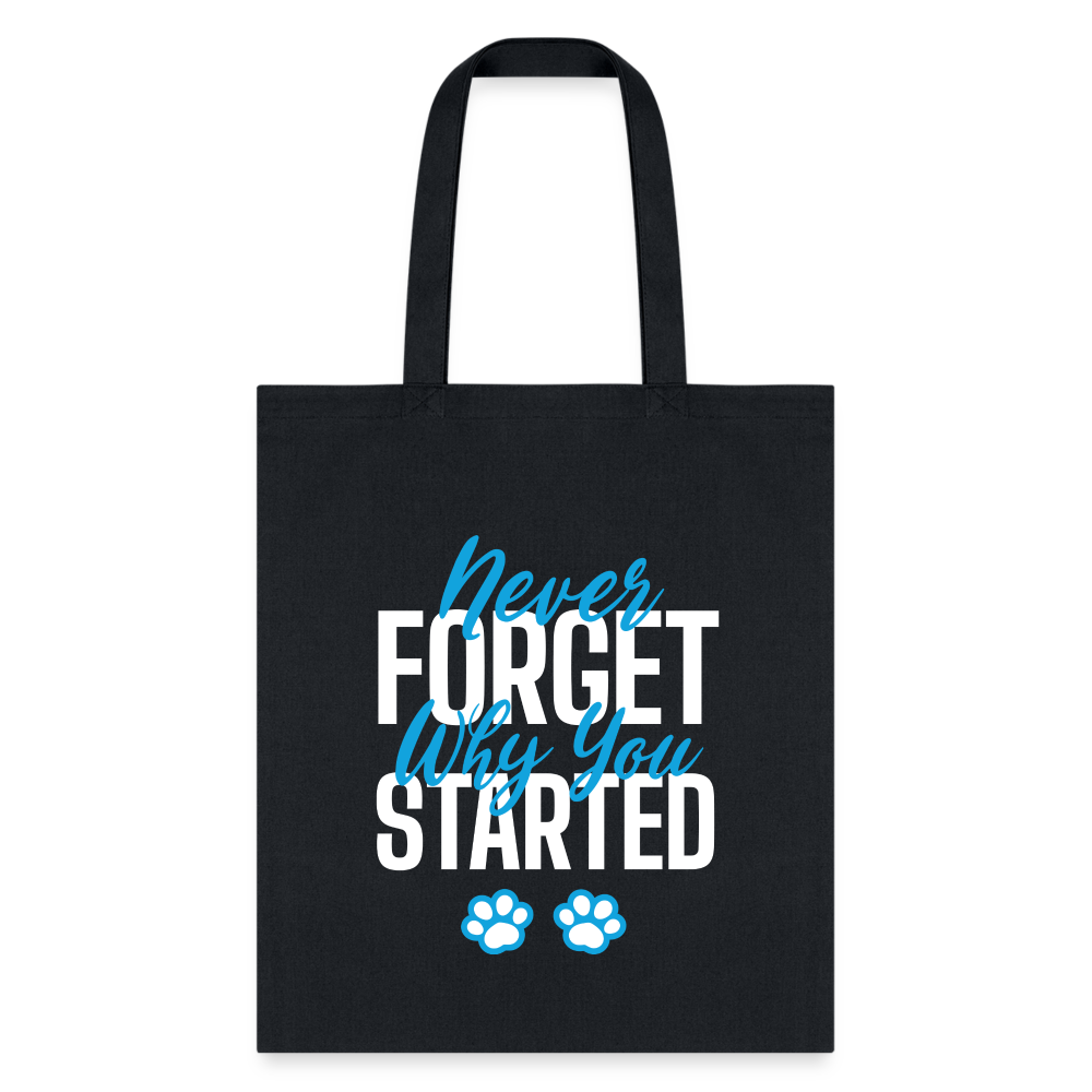 Never Forget Why You Started Veterinary Medicine Cotton Tote Bag